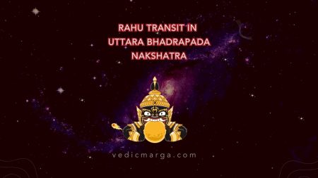 Rahu Transit in Uttara Bhadrapada Nakshatra – July 8, 2024 Rahu Transit in Uttara Bhadrapada Nakshatra