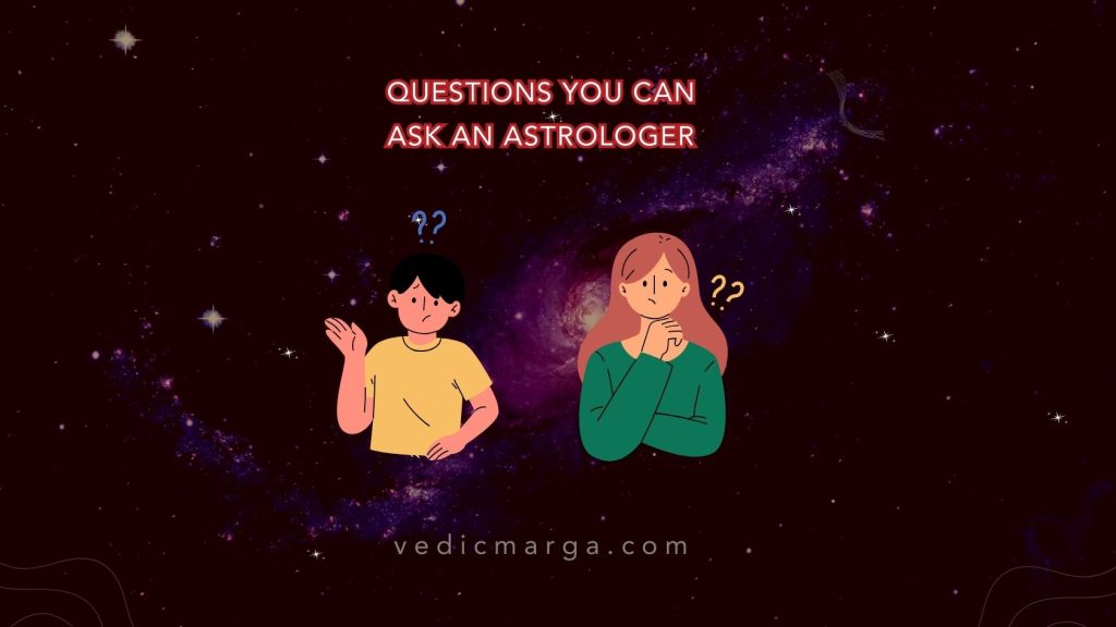 Questions to Ask an Astrologer During Astrology Consultation