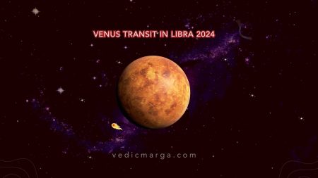 Venus Transit in Libra 2024 – Impact on All 12 Zodiac Signs Venus Transit in Libra 2024