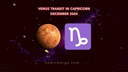 Venus Transit in Capricorn (2nd Dec to 28th Dec, 2024)