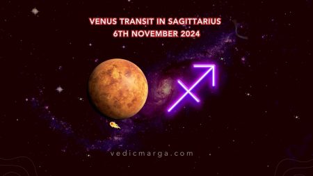 Venus Transit in Sagittarius (6th Nov – 2nd Dec 2024) Venus Transit in Sagittarius 6th Nov 2024