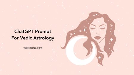 ChatGPT Prompt for Vedic Astrologer