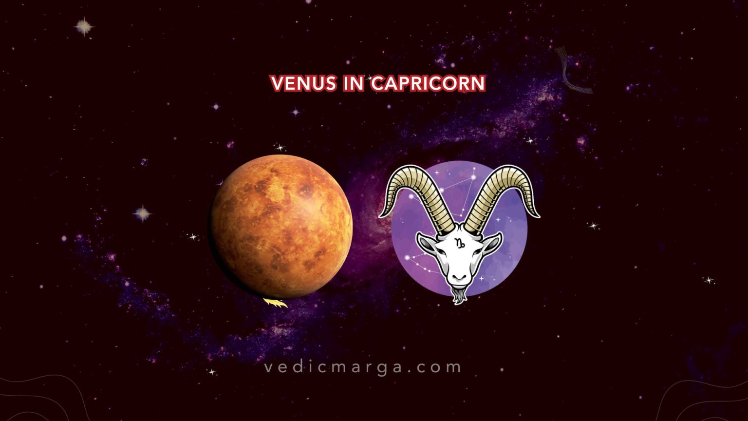 Venus in Capricorn – Guide for Both Female and Male Natives
