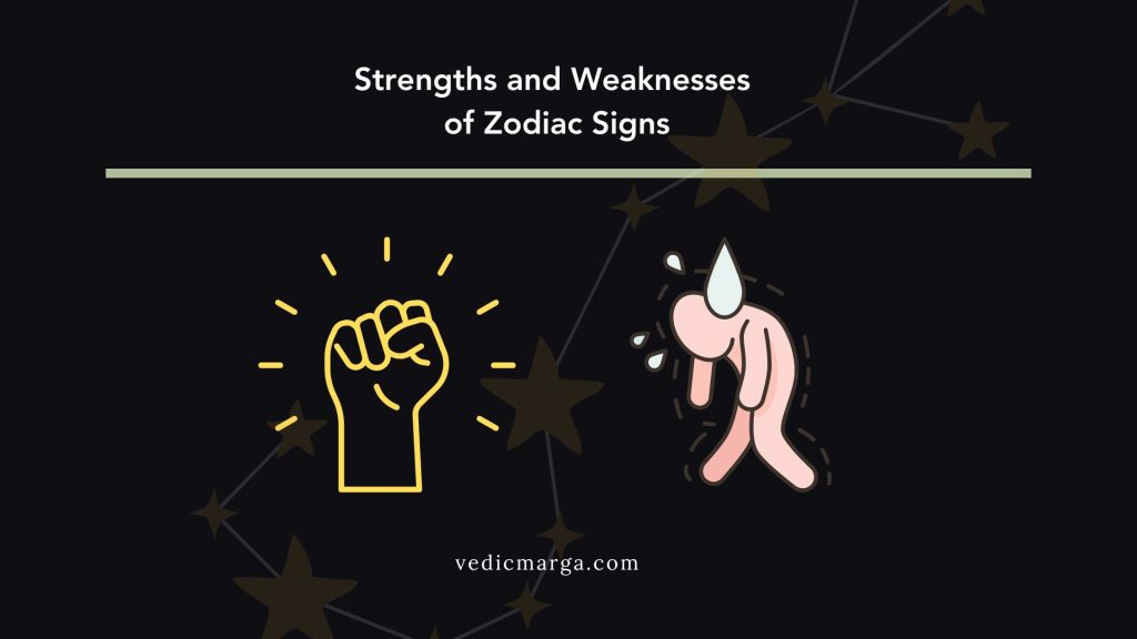 Strengths and Weaknesses 
of Zodiac Signs